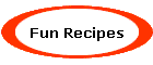 Fun Recipes